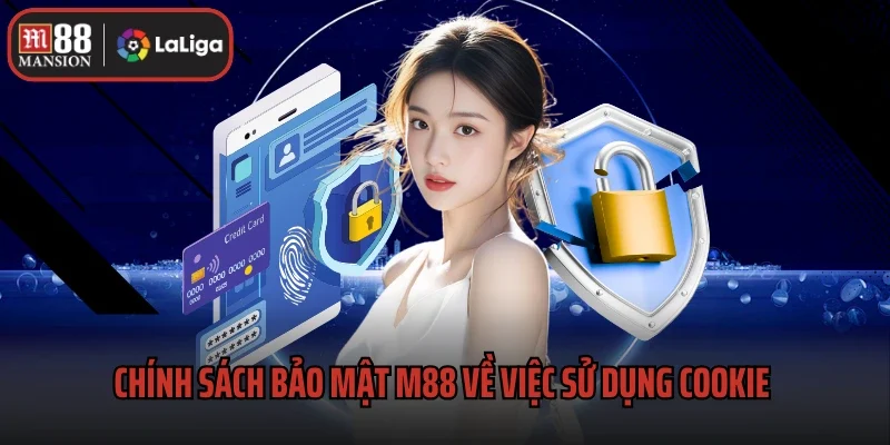 Chính Sách Bảo Mật 3 Chính sách bảo mật M88 về việc sử dụng cookie