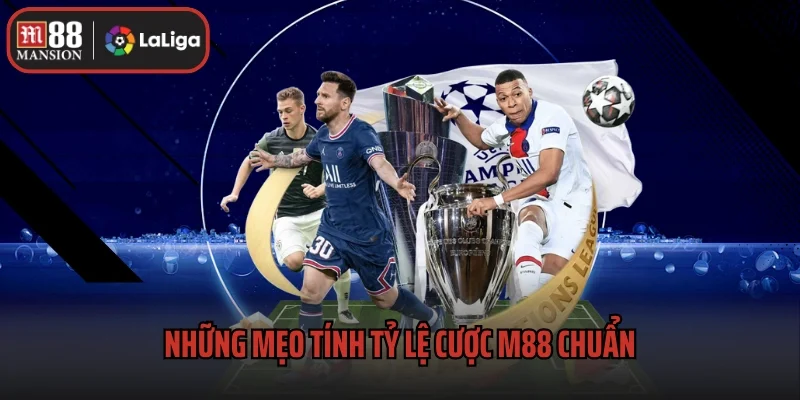 Bật Mí Mẹo Tính Tỷ Lệ Cược M88 Siêu Chuẩn Của Cao Thủ 3 Những mẹo tính tỷ lệ cược M88 chuẩn