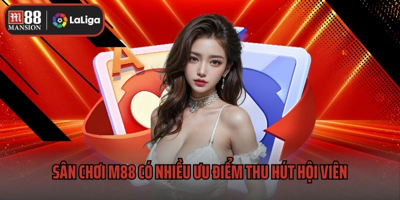 Trang chủ 28 Sân chơi M88 có nhiều ưu điểm thu hút hội viên