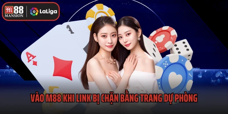Hướng Dẫn Vào M88 Khi Link Bị Chặn Hiệu Quả 2 Vào M88 khi link bị chặn bằng trang dự phòng